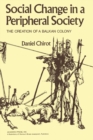 Social Change in a Peripheral Society : The Creation of a Balkan Colony - eBook