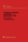 Physical Organic Chemistry - 3 : Plenary Lectures Presented at the Third IUPAC Conference on Physical Organic Chemistry, Montpellier, France, 6 - 10 September, 1976 - eBook