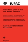 Manual of Symbols and Terminology for Physicochemical Quantities and Units-Appendix II : Heterogeneous Catalysis - eBook