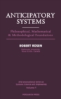 Anticipatory Systems : Philosophical, Mathematical and Methodological Foundations - eBook