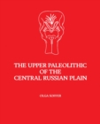 The Upper Paleolithic of the Central Russian Plain - eBook