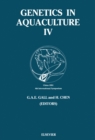 Genetics in Aquaculture : Proceedings of the Fourth International Symposium on Genetics in Aquaculture - eBook