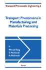 Transport Phenomena in Manufacturing and Materials Processing - eBook