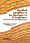 Applied Geophysics for Geologists and Engineers : The Elements of Geophysical Prospecting - eBook