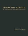 Phytolyth Analysis : An Archaeological and Geological Perspective - eBook