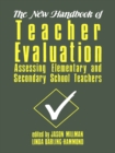 The New Handbook of Teacher Evaluation : Assessing Elementary and Secondary School Teachers - eBook