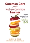 Common Core for the Not-So-Common Learner, Grades K-5 : English Language Arts Strategies - eBook