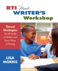 RTI Meets Writer's Workshop : Tiered Strategies for All Levels of Writers and Every Phase of Writing - eBook