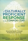 A Culturally Proficient Response to the Common Core : Ensuring Equity Through Professional Learning - eBook