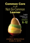 Common Core for the Not-So-Common Learner, Grades 6-12 : English Language Arts Strategies - eBook