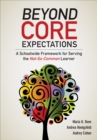 Beyond Core Expectations : A Schoolwide Framework for Serving the Not-So-Common Learner - eBook