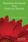 Teaching Students With Gifts and Talents : A Practical Guide for Every Teacher - eBook
