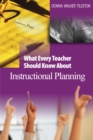 What Every Teacher Should Know About Instructional Planning - eBook