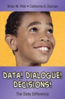 Data! Dialogue! Decisions! : The Data Difference - eBook