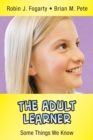 The Adult Learner : Some Things We Know - eBook
