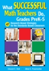 What Successful Math Teachers Do, Grades PreK-5 : 47 Research-Based Strategies for the Standards-Based Classroom - eBook