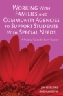Working With Families and Community Agencies to Support Students With Special Needs : A Practical Guide for Every Teacher - eBook