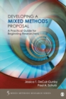 Developing a Mixed Methods Proposal : A Practical Guide for Beginning Researchers - Book
