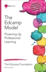 The Edcamp Model : Powering Up Professional Learning - eBook