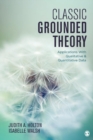 Classic Grounded Theory : Applications With Qualitative and Quantitative Data - Book