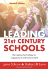 Leading 21st Century Schools : Harnessing Technology for Engagement and Achievement - Book