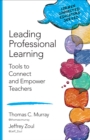 Leading Professional Learning : Tools to Connect and Empower Teachers - eBook