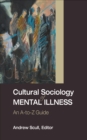Cultural Sociology of Mental Illness : An A-to-Z Guide - eBook