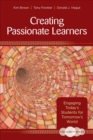 The Clarity Series: Creating Passionate Learners : Engaging Today's Students for Tomorrow's World - eBook
