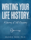 Writing Your Life History: A Journey of Self-discovery - eBook
