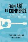 From Art to Commerce : A Workbook for Independent Musicians - eBook
