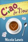 Ciao For Now : Au-pairing in Milan: One girl's Education in Milanese Manners - eBook
