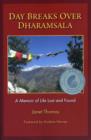 Day Breaks Over Dharamsala : A Memoir of Life Lost and Found - eBook