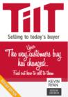 TILT Selling to Today's Buyer : The Way Your Customers Buy Has Changed...Find Out How to Sell to Them - eBook