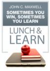 Sometimes You Win, Sometimes You Learn Lunch & Learn - eBook