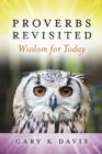 Proverbs Revisited : Wisdom for Today - eBook