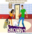 Snowpo : Snowpo the Polar Bear Comes to London and Meets Crafty Tycoon Seal - eBook