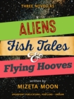 Aliens, Fish Tales & Flying Hooves - eBook