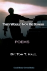 They Would Not Be Songs : Poems - eBook