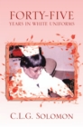 Forty-Five Years in White Uniforms - eBook