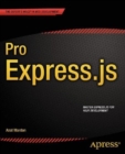 Pro Express.js :  Master Express.js: The Node.js Framework For Your Web Development - eBook
