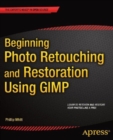 Beginning Photo Retouching and Restoration Using GIMP - eBook