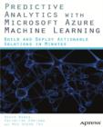 Predictive Analytics with Microsoft Azure Machine Learning : Build and Deploy Actionable Solutions in Minutes - eBook