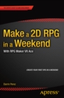Make a 2D RPG in a Weekend : With RPG Maker VX Ace - eBook