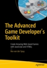 The Advanced Game Developer's Toolkit : Create Amazing Web-based Games with JavaScript and HTML5 - eBook