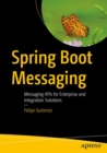 Spring Boot Messaging : Messaging APIs for Enterprise and Integration Solutions - eBook