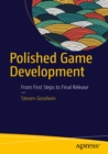 Polished Game Development : From First Steps to Final Release - eBook