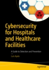 Cybersecurity for Hospitals and Healthcare Facilities : A Guide to Detection and Prevention - eBook