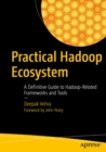 Practical Hadoop Ecosystem : A Definitive Guide to Hadoop-Related Frameworks and Tools - eBook