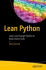 Lean Python : Learn Just Enough Python to Build Useful Tools - eBook