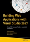 Building Web Applications with Visual Studio 2017 : Using .NET Core and Modern JavaScript Frameworks - eBook